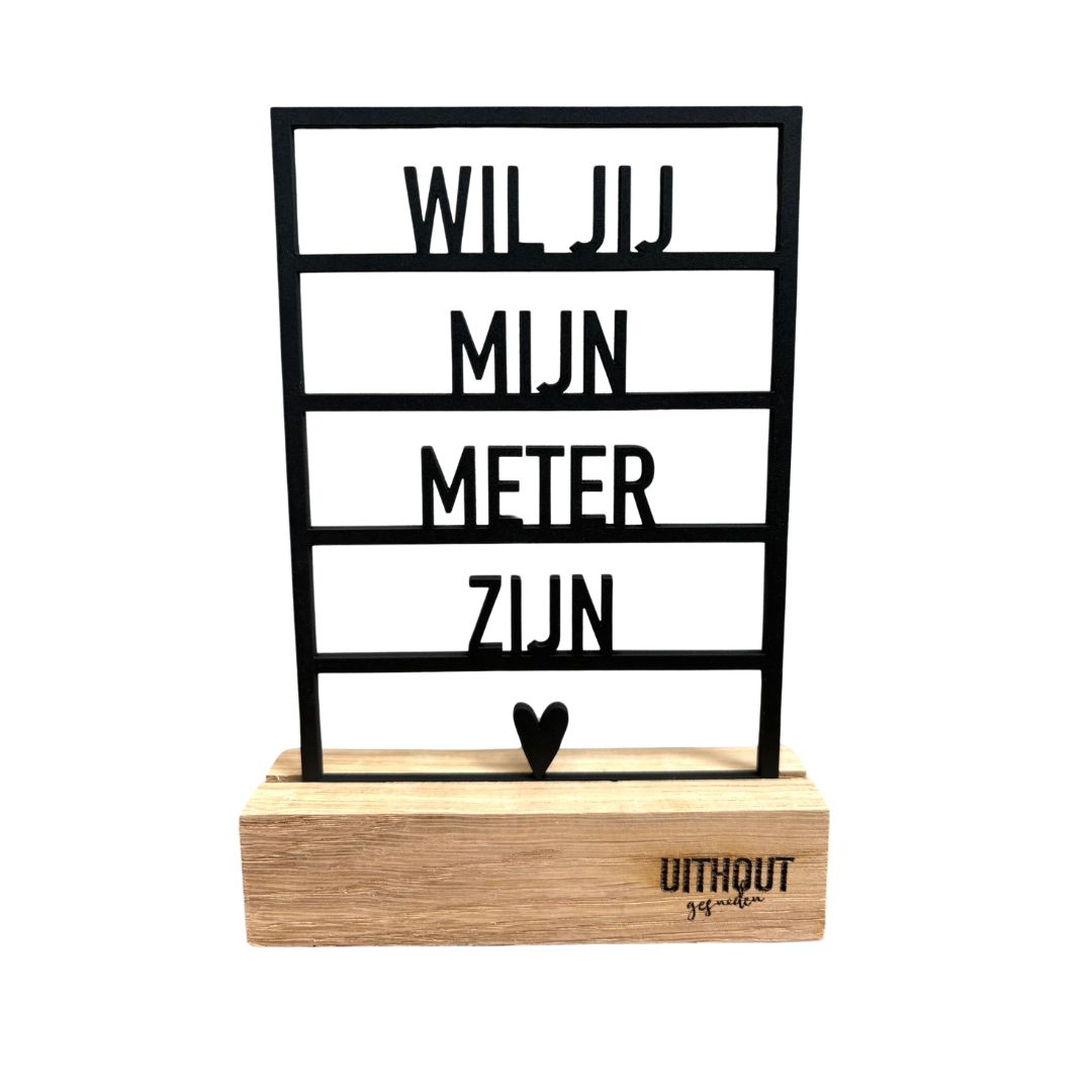 Houten Frame • Wil Je Mijn Meter Zijn?